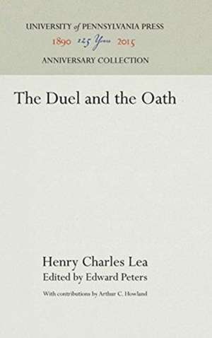 The Duel and the Oath de Henry Charles Lea