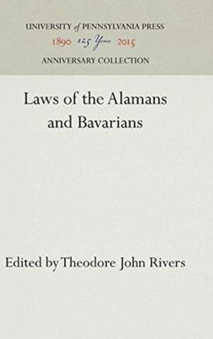 Laws of the Alamans and Bavarians de Theodore John Rivers