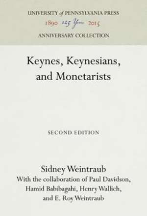 Keynes, Keynesians, and Monetarists de Sidney Weintraub