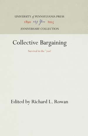 Collective Bargaining – Survival in the `7s? de Richard L. Rowan