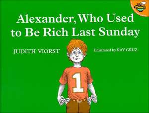 Alexander, Who Used to Be Rich Last Sunday de Judith Viorst