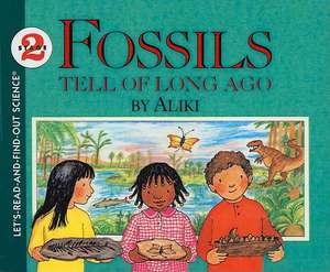 Fossils Tell of Long Ago de Aliki