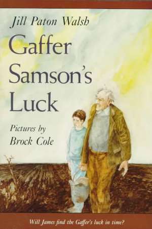 Gaffer Samson's Luck de Jill Paton Walsh