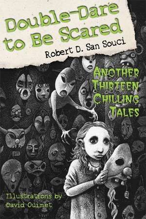 Double-Dare to Be Scared: Another Thirteen Chilling Tales de Robert D San Souci