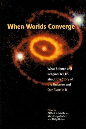 When Worlds Converge de Clifford N. Matthews