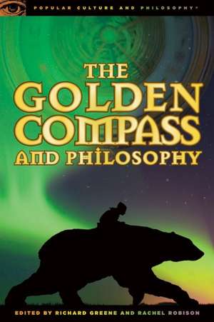 The Golden Compass and Philosophy: God Bites the Dust de Richard Greene