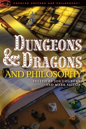 Dungeons and Dragons and Philosophy: Raiding the Temple of Wisdom de Jon Cogburn