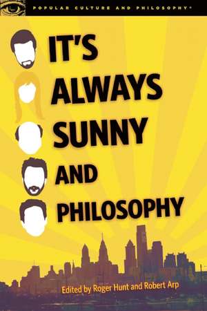 It's Always Sunny and Philosophy de Roger Hunt