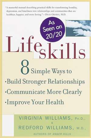 Lifeskills: 8 Simple Ways to Build Stronger Relationships, Communicate More Clearly, and Imp Rove Your Health de Virginia Williams