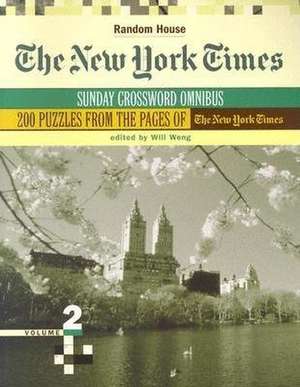 The New York Times Sunday Crossword Omnibus, Volume 2 de Will Weng