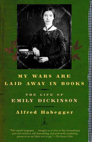 My Wars Are Laid Away in Books de Alfred Habegger