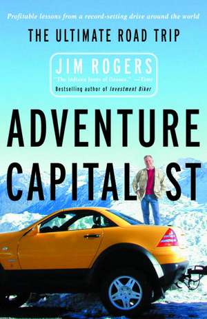 Adventure Capitalist: The Ultimate Road Trip de Jim Rogers