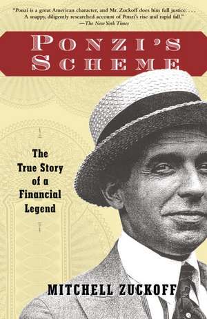 Ponzi's Scheme: The True Story of a Financial Legend de Mitchell Zuckoff