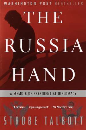 The Russia Hand: A Memoir of Presidential Diplomacy de Strobe Talbott