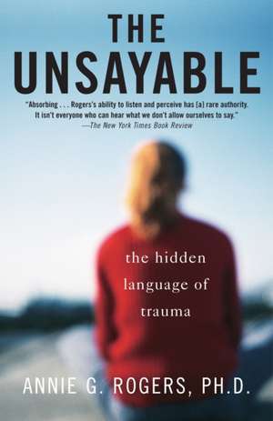 The Unsayable de Annie G. Rogers