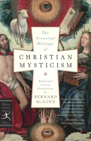 The Essential Writings of Christian Mysticism de Bernard McGinn