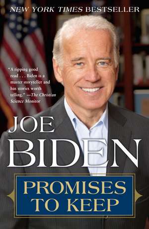 Promises to Keep: On Life and Politics de Joe Biden