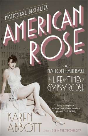 American Rose: The Life and Times of Gypsy Rose Lee de Karen Abbott