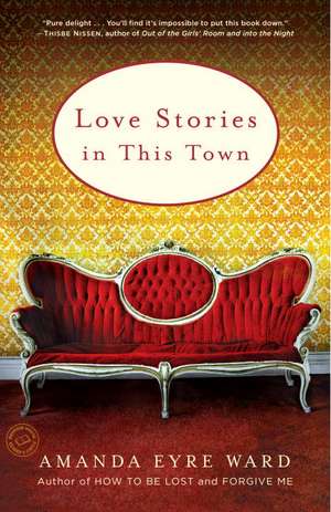 Love Stories in This Town de Amanda Eyre Ward