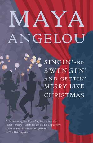 Singin' and Swingin' and Gettin' Merry Like Christmas de Maya Angelou