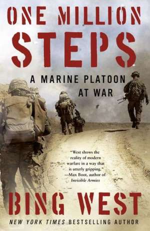 One Million Steps: A Marine Platoon at War de Bing West