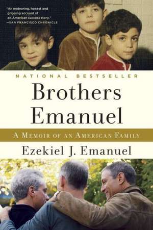 Brothers Emanuel: A Memoir of an American Family de Ezekiel J. Emanuel