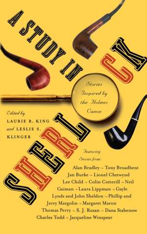 A Study In Sherlock: Stories Inspired by the Holmes Canon de Laurie R. King