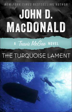 The Turquoise Lament: A Travis McGee Novel de John D. MacDonald