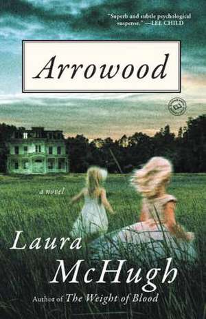 Arrowood de Laura McHugh