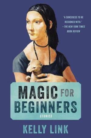 Magic for Beginners de Kelly Link