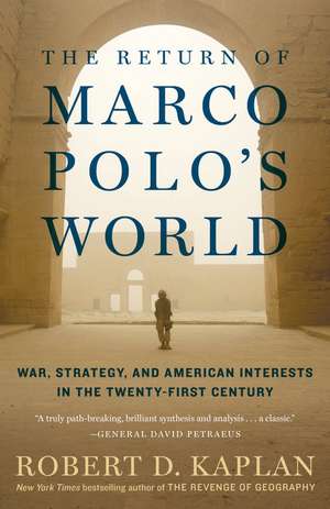 The Return of Marco Polo's World de Robert D. Kaplan