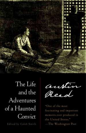 The Life and the Adventures of a Haunted Convict de Austin Reed