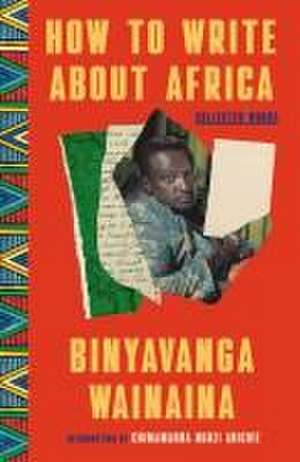 How to Write about Africa de Binyavanga Wainaina