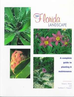 Your Florida Landscape: A Complete Guide to Planting and Maintenance de Edward Gilman