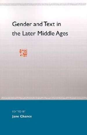 Gender and Text in the Later Middle Ages de Jane Chance