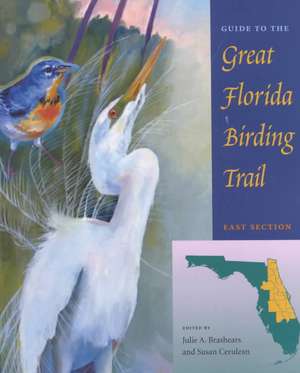 Guide to the Great Florida Birding Trail: East Section de Susan Cerulean