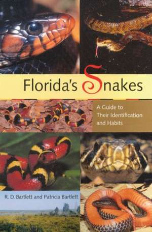 Florida's Snakes: A Guide to Their Identification and Habits de Richard D. Bartlett