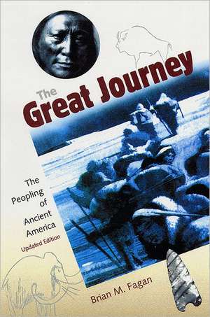 The Great Journey: The Peopling of Ancient America de Brian M. Fagan