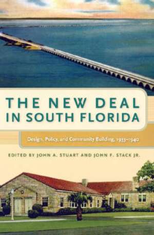 The New Deal in South Florida: Design, Policy, and Community Building, 1933-1940 de Raymond Arsenault