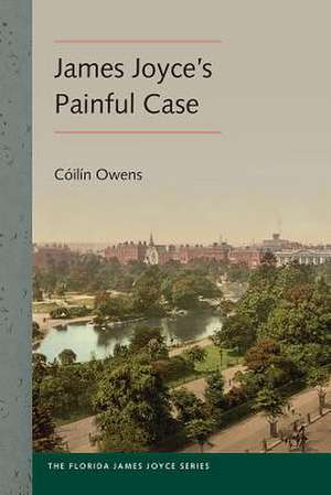 James Joyce's Painful Case de Coilin Owens