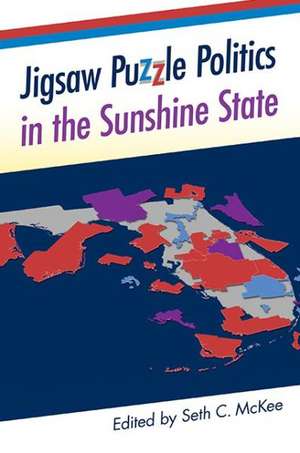 Jigsaw Puzzle Politics in the Sunshine State de Seth C. McKee