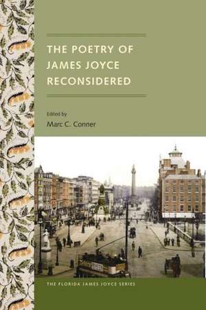 Poetry of James Joyce Reconsidered de Marc C. Conner