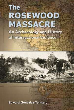 The Rosewood Massacre de Edward Gonzalez-Tennant