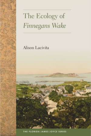 THE ECOLOGY OF FINNEGANS WAKE