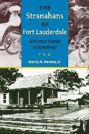 The Stranahans of Fort Lauderdale de Harry A Kersey