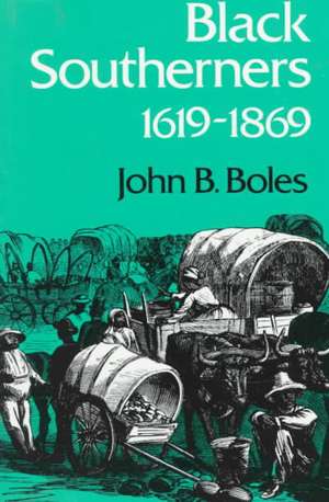 Black Southerners, 1619-1869 de John B. Boles