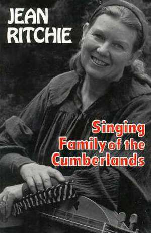 Singing Family of the Cumberlands de Jean Ritchie