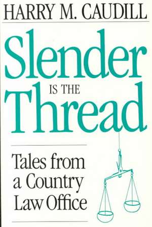 Slender Is the Thread de Harry Caudill