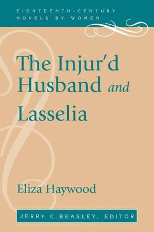 The Injur'd Husband and Lasselia de Eliza Fowler Haywood