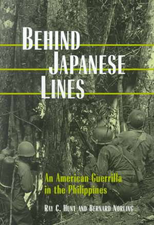 Behind Japanese Lines de Ray C. Hunt